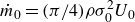 ModifyingAbove m With dot Subscript 0 Baseline equals left parenthesis pi divided by 4 right parenthesis rho sigma 0 squared upper U 0