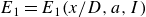 upper E 1 equals upper E 1 left parenthesis x divided by upper D comma a comma upper I right parenthesis