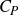 upper C Subscript upper P