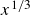x Superscript 1 divided by 3