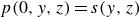 p left parenthesis 0 comma y comma z right parenthesis equals s left parenthesis y comma z right parenthesis