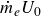 ModifyingAbove m With dot Subscript e Baseline upper U 0