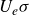 upper U Subscript e Baseline sigma