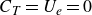 upper C Subscript upper T Baseline equals upper U Subscript e Baseline equals 0