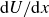 normal d upper U divided by normal d x