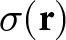 sigma left parenthesis bold r right parenthesis