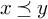 x precedes above single line equals y