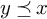 y precedes above single line equals x