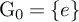 normal upper G 0 equals StartSet e EndSet