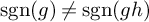 sgn left parenthesis g right parenthesis not equals sgn left parenthesis g h right parenthesis