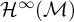 script upper H Superscript infinity Baseline left parenthesis script upper M right parenthesis