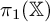 pi 1 left parenthesis double struck upper X right parenthesis