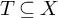 upper T subset of or equal to upper X