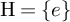 normal upper H equals StartSet e EndSet