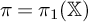 pi equals pi 1 left parenthesis double struck upper X right parenthesis