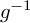 g Superscript negative 1