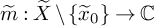 m overtilde colon upper X overtilde minus StartSet x overtilde Subscript 0 Baseline EndSet right arrow double struck upper C