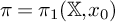 pi equals pi 1 left parenthesis double struck upper X comma x 0 right parenthesis