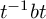 t Superscript negative 1 Baseline b t