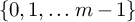 StartSet 0 comma 1 comma ellipsis m minus 1 EndSet
