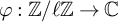phi colon double struck upper Z divided by script l double struck upper Z right arrow double struck upper C