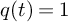 q left parenthesis t right parenthesis equals 1