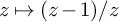 z right arrow from bar left parenthesis z minus 1 right parenthesis divided by z