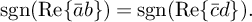 sgn left parenthesis re left brace a overbar b right brace right parenthesis equals sgn left parenthesis re left brace c overbar d right brace right parenthesis period