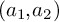 left parenthesis a 1 comma a 2 right parenthesis