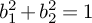 b 1 squared plus b 2 squared equals 1