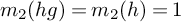 m 2 left parenthesis h g right parenthesis equals m 2 left parenthesis h right parenthesis equals 1