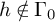h not an element of normal upper Gamma 0