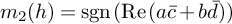 m 2 left parenthesis h right parenthesis equals sgn left parenthesis re left parenthesis a c overbar plus b d overbar right parenthesis right parenthesis