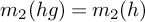 m 2 left parenthesis h g right parenthesis equals m 2 left parenthesis h right parenthesis
