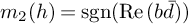 m 2 left parenthesis h right parenthesis equals sgn left parenthesis re left parenthesis b d overbar right parenthesis right parenthesis