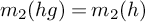 m 2 left parenthesis h g right parenthesis equals m 2 left parenthesis h right parenthesis