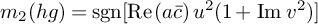 m 2 left parenthesis h g right parenthesis equals sgn left bracket re left parenthesis a c overbar right parenthesis u squared left parenthesis 1 plus im v squared right parenthesis right bracket