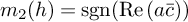 m 2 left parenthesis h right parenthesis equals sgn left parenthesis re left parenthesis a c overbar right parenthesis right parenthesis