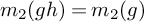 m 2 left parenthesis g h right parenthesis equals m 2 left parenthesis g right parenthesis