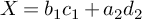 upper X equals b 1 c 1 plus a 2 d 2