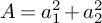 upper A equals a 1 squared plus a 2 squared