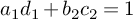 a 1 d 1 plus b 2 c 2 equals 1