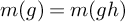 m left parenthesis g right parenthesis equals m left parenthesis g h right parenthesis