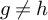 g not equals h