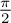 StartFraction pi Over 2 EndFraction
