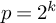 p equals 2 Superscript k