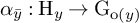 alpha Subscript y overbar Baseline colon normal upper H Subscript y Baseline right arrow normal upper G Subscript normal o left parenthesis y right parenthesis Baseline