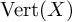 upper V e r t left parenthesis upper X right parenthesis