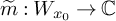 m overtilde colon upper W Subscript x 0 Baseline right arrow double struck upper C