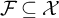 script upper F subset of or equal to script upper X